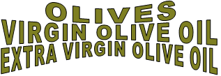 OLIVES VIRGIN OLIVE OIL  EXTRA VIRGIN OLIVE OIL